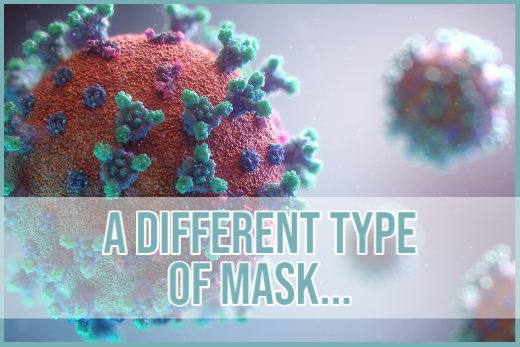 A Different Type of Mask…